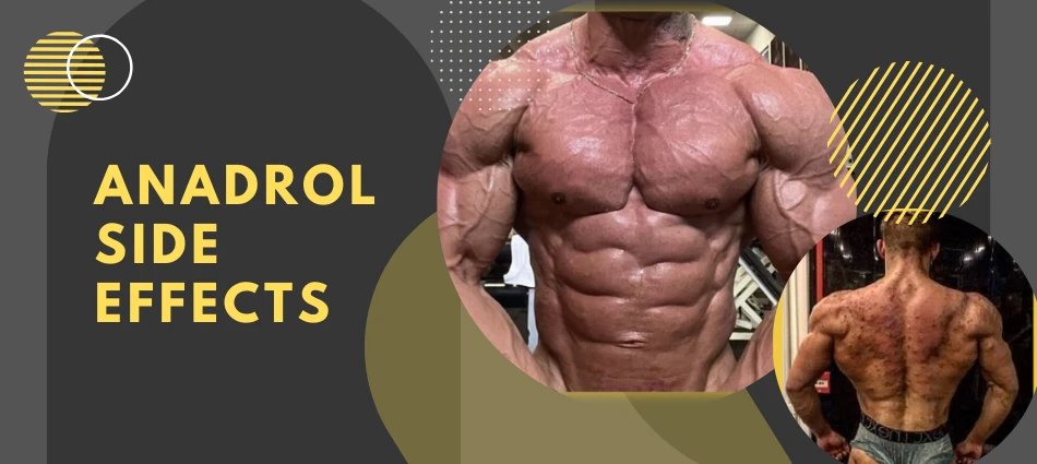 10 side effects of Anadrol - UK Steroids Store