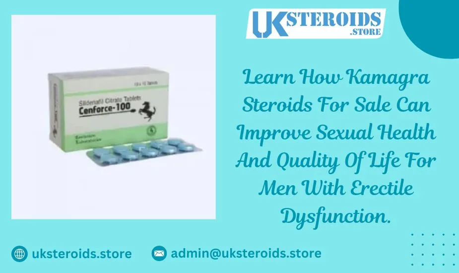Everything That You Need To Know Before Using Kamagra - UK Steroids Store