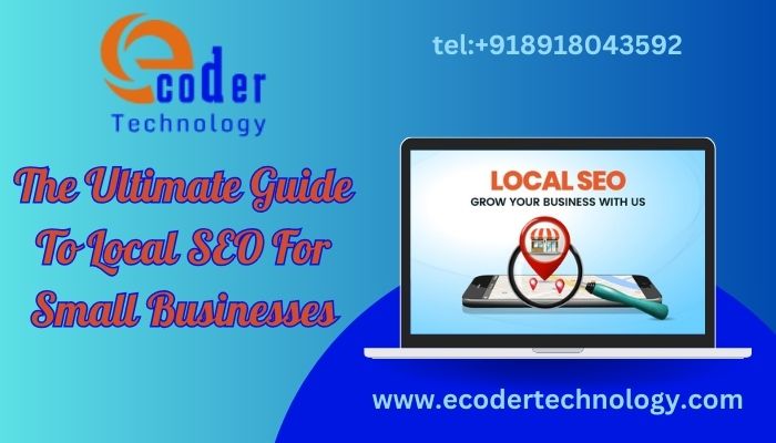 Local SEO for Small Business: An Ultimate Guide